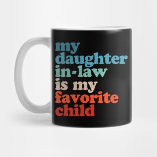 My Daughter In Law Is My Favorite Child Mug